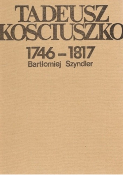 Tadeusz Kościuszko 1746 1817