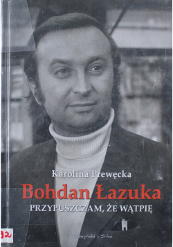Przypuszczam że wątpię