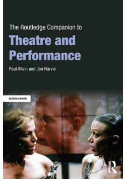 The Routledge Companion to Theatre and Performance