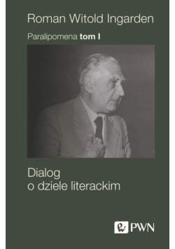 Paralipomena T.1 Dialog o dziele literackim