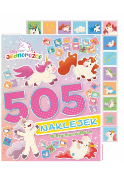 Moje Jednorożce. 505 naklejek. W krainie słodkości