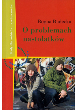 O problemach nastolatków