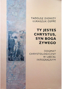 Ty jesteś Chrystus Syn Boga Żywego