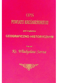 Opis powiatu Krośnieńskiego pod względem geograficzno historycznym
