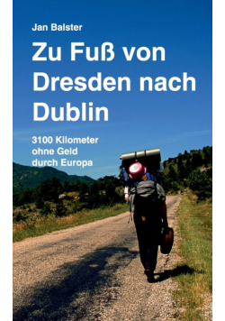 Zu Fuß von Dresden nach Dublin