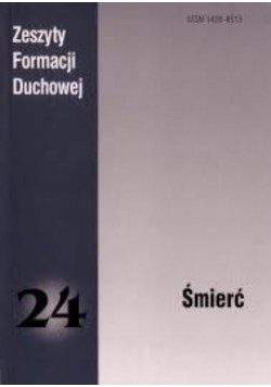 Zeszyty Formacji Duchowej. Śmierć Nr 24 / 04