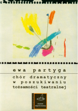 Chór dramatyczny w poszukiwaniu tożsamości teatralnej
