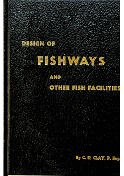 Design of Fishways and other fish facilites