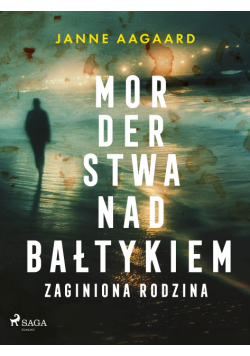 Morderstwa nad Bałtykiem. Część 3. Zaginiona rodzina (#3)