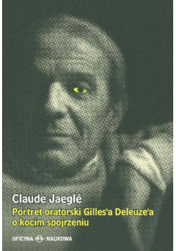 Portret oratorski Gilles’a Deleuze’a o kocim spojrzeniu