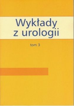 Wykłady z urologii tom 3