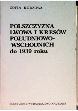 Polszyzna lwowa i kresów południowschodnich do 1939
