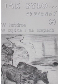 Tak było Sybiracy Tom 9