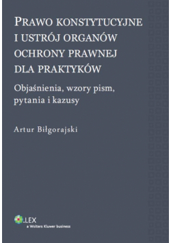 Prawo konstytucyjne i ustrój organów ochrony prawnej dla praktyków