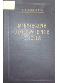 Miesięczne odnowienie ducha Konferencje do osób zakonnych Tom I i II 1932 r.