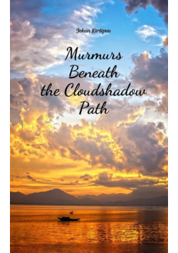 Murmurs Beneath the Cloudshadow Path