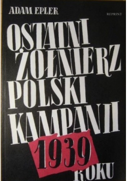 Ostatni żołnierz polski kampanii 1939 roku