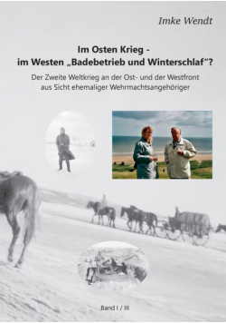 Im Osten Krieg - im Westen "Badebetrieb und Winterschlaf"?  Band 1/3
