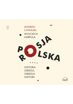 Polska-Rosja. Historia obsesji.. audiobook