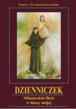 Dzienniczek Miłosierdzie Boże w duszy mojej