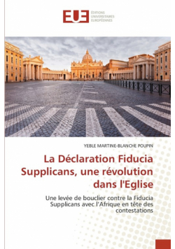 La Déclaration Fiducia Supplicans, une révolution dans l'Eglise