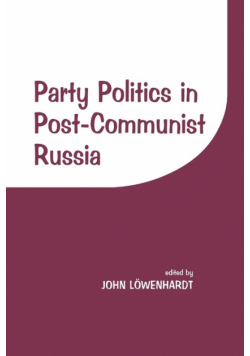 Party Politics in Post-communist Russia