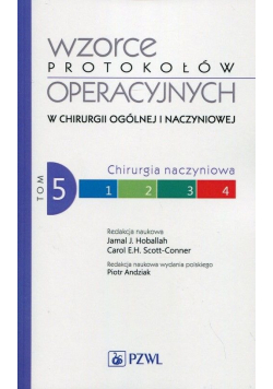 Wzorce protokołów operacyjnych w chirurgii ogólnej i naczyniowej Tom 5