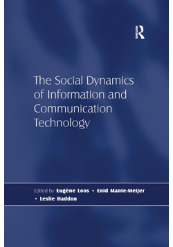The Social Dynamics of Information and Communication Technology