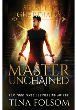 Master Unchained (Stealth Guardians #2)