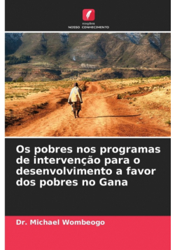 Os pobres nos programas de intervenção para o desenvolvimento a favor dos pobres no Gana