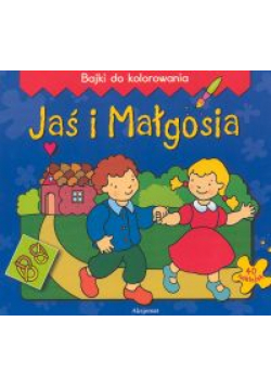 Jaś i Małgosia - Bajki do kolorowania