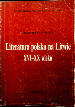 Literatura polska na Litwie XVI XX wieku