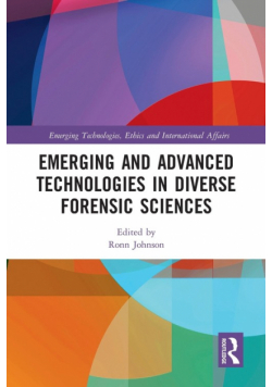 Emerging and Advanced Technologies in Diverse Forensic Sciences