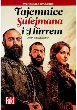 Wspaniałe stulecie Tajemnice Sulejmana i Hurrem