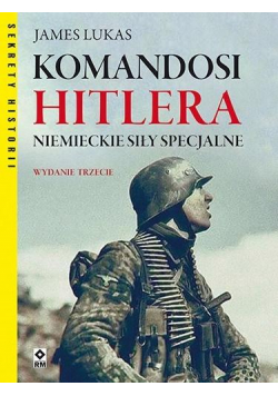 Komandosi Hitlera Niemieckie siły specjalne w.3