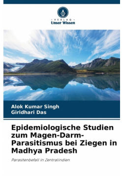 Epidemiologische Studien zum Magen-Darm-Parasitismus bei Ziegen in Madhya Pradesh