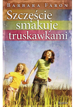 Szczęście smakuje truskawkami