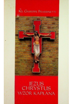 Jezus Chrystus wzór kapłana