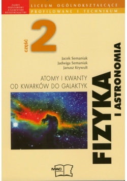 Fizyka i astronomia Część 2 Atomy i kwanty Od kwarków do galaktyk Podręcznik