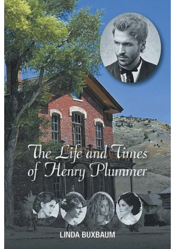 The Life and Times of Henry Plummer