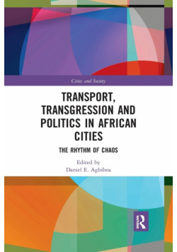 Transport, Transgression and Politics in African Cities
