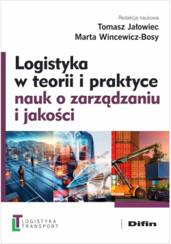 Logistyka w teorii i praktyce nauk o zarządzaniu i jakości