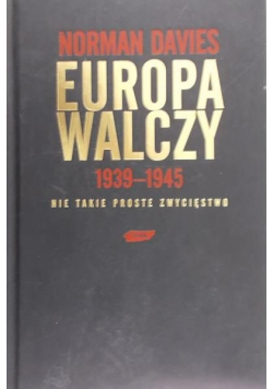 Europa Walczy 1939 - 1945 Nie takie proste zwycięstwo