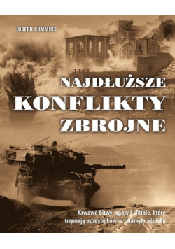 Cummins Joseph - Najdłuższe konflikty zbrojne