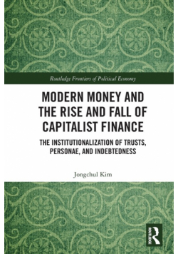 Modern Money and the Rise and Fall of Capitalist Finance