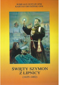 Święty Szymon z Lipnicy 1435 1482