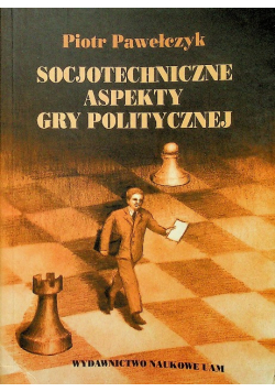Socjotechniczne aspekty gry politycznej