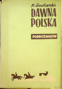 Dawna Polska w opisach podróżników 1936 r.