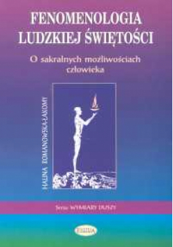 Romanowska-Łakomy Halina - Fenomenologia ludzkiej świętości