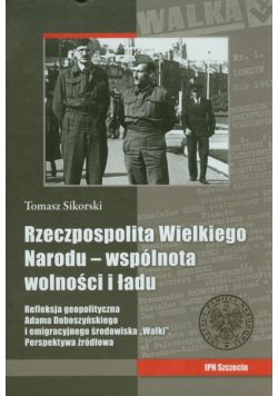 Sikorski Tomasz - Rzeczpospolita wielkiego narodu wspólnota wolności i stanu